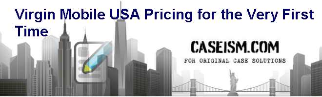 given virgin mobile target market 14 24 year olds how should it structure its pricing assignment a2 virgin mobile usa pricing for the very first time